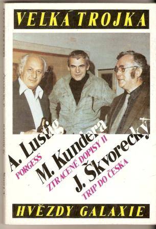 Velká trojka - Lustig, Kundera a Škvorecký