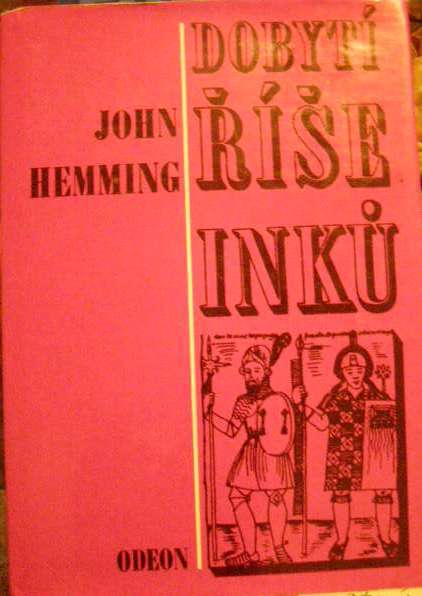 Dobytí říše Inků - J. Hemming