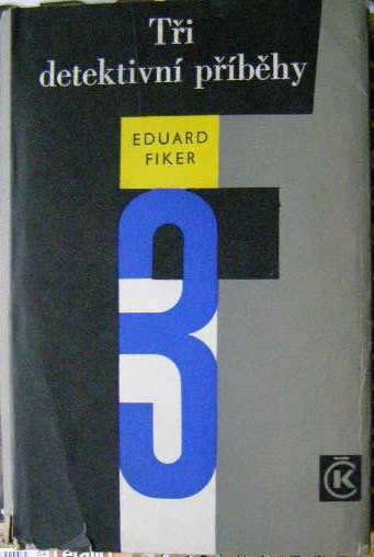 Tři detektivní příběhy - E. Fiker