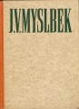 J. V. Myslbek - text V. Volavka, fota J. Ehm