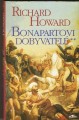 Bonapartovi dobyvatelé - R. Howard