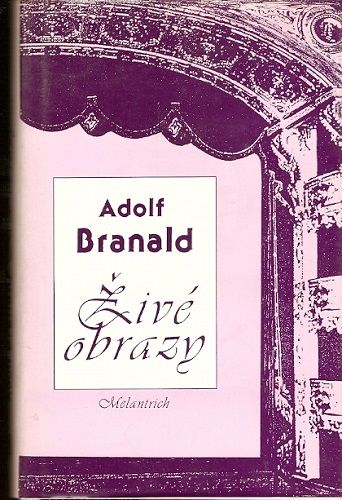 Živé obrazy - Adolf Branald