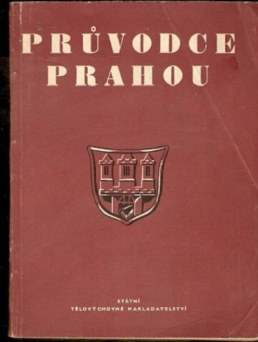 Průvodce Prahou 1955 - Praha