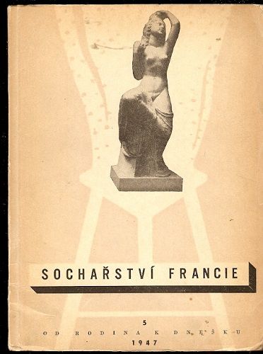 Sochařství Francie od Rodina k dnešku (1947)