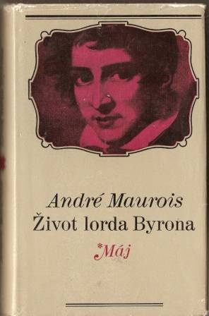 Lord Byron - životopis - A. Maurois