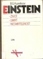 Einstein - život, smrt, nesmrtelnost - B. Kuzněcov