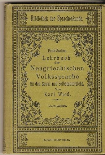 Praktisches Lehrbuch der Neugriechischen Volkssprache - K. Wied - učebnice novořečtiny