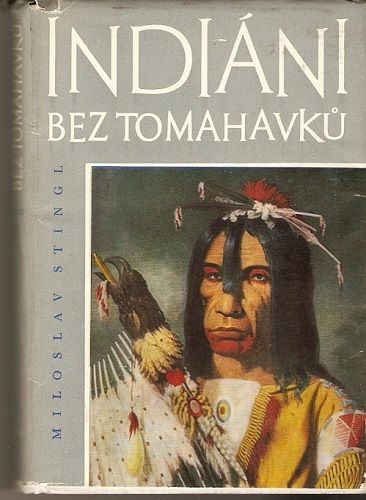 Indiáni bez tomahavků - M. Stingl