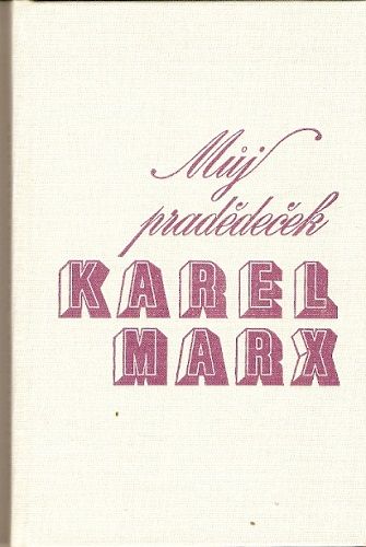 Můj pradědeček Karel Marx - R. J. Longuet