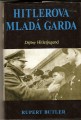 Hitlerova mladá garda (Dějiny Hitlerjugend) - R. Butler