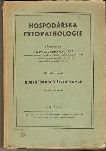 Hospodářská fytopathologie (Hubení škůdců živočišných) - Dr. E. Baudyš