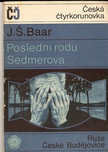 Poslední rodu Sedmerova - J. Š. Baar