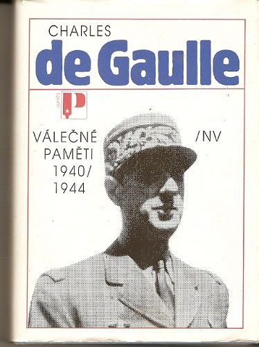 Charles de Gaulle - Válečné paměti 1940 - 1944