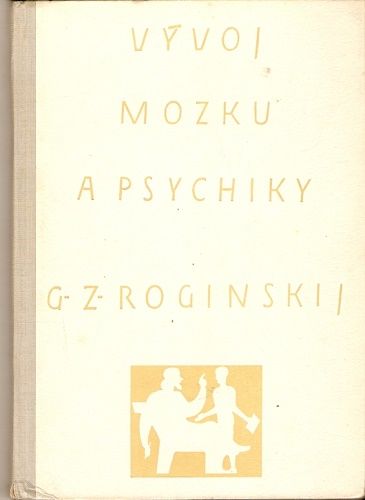 Vývoj mozku a psychiky - G. Z. Roginskij