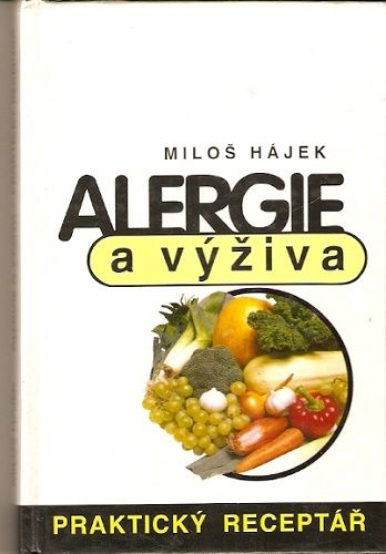 Alergie a výživa (praktický receptář) - M. Hájek