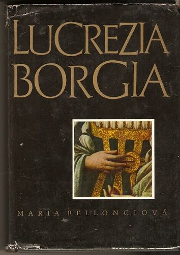 Lucrezia Borgia - M. Bellonciová