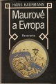 Maurové a Evropa - H. Kaufmann