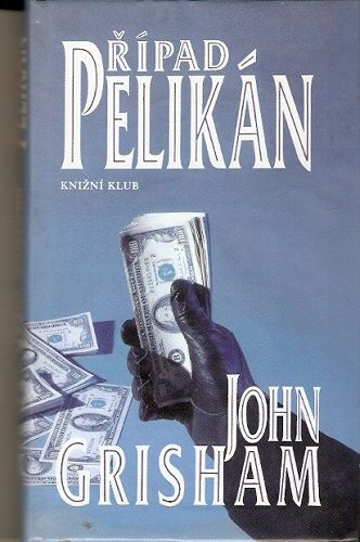 Případ Pelikán - J. Grisham