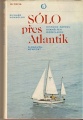 Sólo přes Atlantik (Historie závodu osamělých mořeplavců) - R. Konkolski