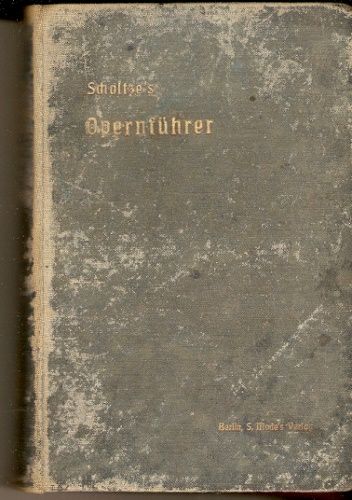 Vollständiger Opernführer - J. Scholtze