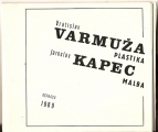 Vratislav Varmuža - plastika, Jaroslav Kapec - malba