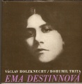 Ema Destinová - V. Holzknecht, B. Trita
