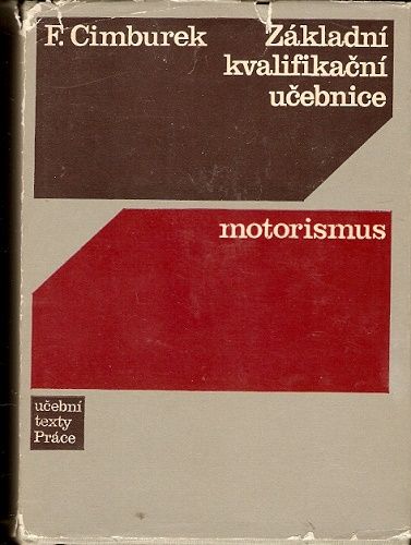 Motorismus - základní kvalifikační učebnice - F. Cimburek