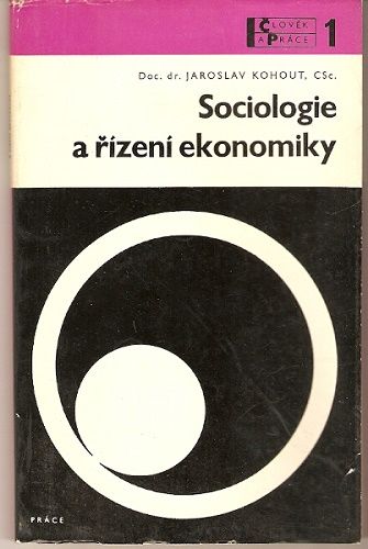 Sociologie a řízení ekonomiky . Dr. J. Kohout