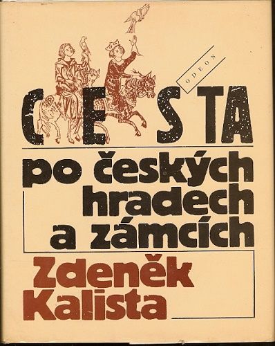Cesta po českých hradech a zámcích - Zdeněk Kalista