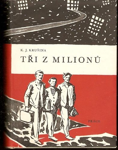 Tři z milionů - K. J. Krušina