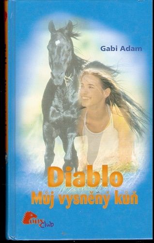Diablo, můj vysněný kůň - Gabi Adam