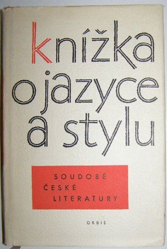 Knížka o jazyce a stylu soudobé české literatury - kol. autorů