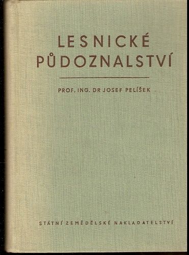 Lesnické půdoznalství - ing. J. Pelíšek (podpis autora)
