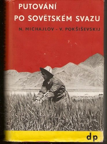 Putování po Sovětském svazu - N. Michajlov - V. Pokšiševskij