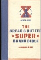 The Bread and Butter - Super Brand Bible