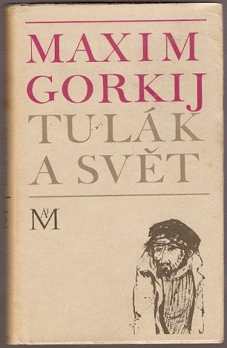 Tulák a svět - M. Gorkij
