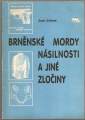 Brněnské mordy, násilnosti a jiné zločiny (Brno) - J. Jeřábek
