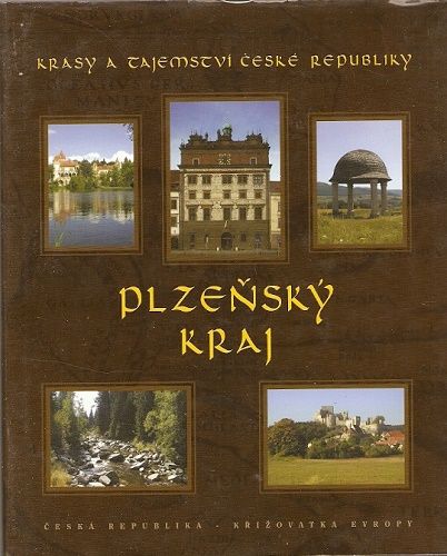 Plzeňský kraj - Krásy a tajemství České republiky - B. Vurm