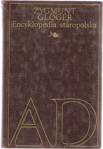 Encyklopedia staropolska A - D (polsky) - Z. Gloger