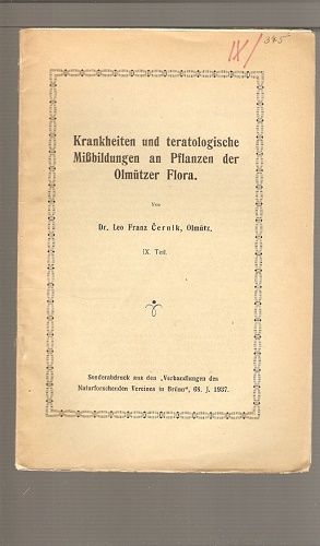 Krankheiten und teratologische Missbildungen an Pflanzen der Olmützer Flora - Dr. Leo Černik
