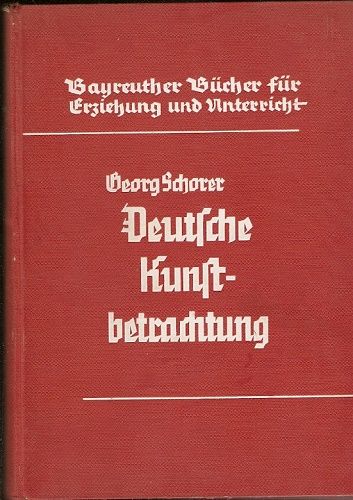 Deutsche Kunstbetrachtung - Bayreuther Bücher - G. Schorer