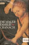 Die Maler - Familie Cranach - W. Schade