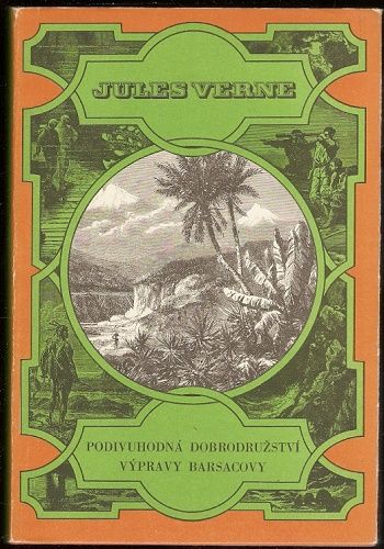 Podivuhodná dobrodružství výpravy Barsacovy - Jules Verne
