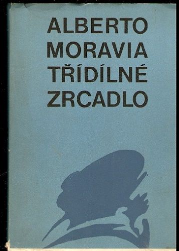 Třídilné zrcadlo - A. Moravia