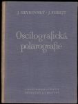 Oscilografická polarografie - J. Heyrovský, J. Forejt