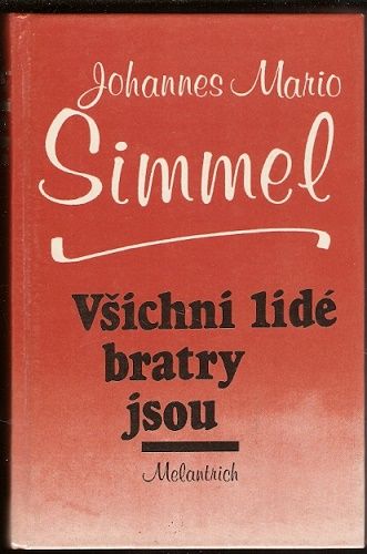 Všichni lidé bratry jsou - J. M. Simmel