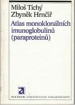 Atlas monoklonálních imunoglobulinů (paraproteinů) - Tichý, Hrnčíř