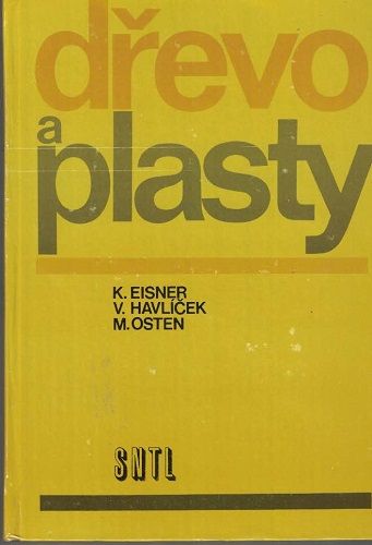 Dřevo a plasty - Eisner, Havlíček, Osten