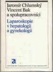 Laparoskopie v hepatologii a gynekologie - Chlumský, Bak