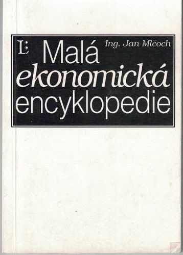Malá ekonomická encyklopedie - ing. J. Mlčoch
